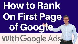 How to Rank on First Page of Google - With Google Ads