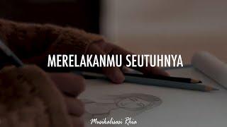 Musikalisasi Rhia : Merelakanmu Seutuhnya (Yusuf Hmadhani)