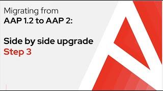 Migrating from AAP 1.2 to Ansible Automation Platform 2: Side by side upgrade - Step 3