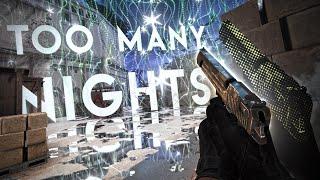 Too Many Nights  (CS:GO EDIT)