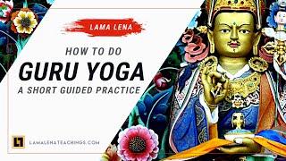 How to do Guru Yoga: A Short Guided Practice for Daily Use