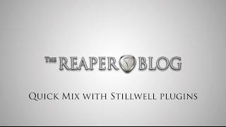 Quick Mix with Stillwell Plugins