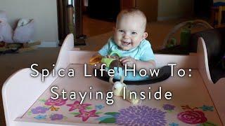 Spica Life How To: Staying Inside