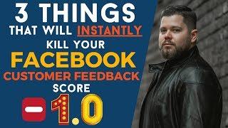 3 Things That Will Instantly Kill Your Facebook Customer Feedback Score (and Your eCommerce Store)