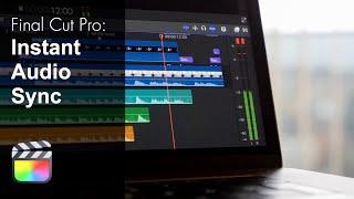 Instantly Sync Audio in Final Cut Pro X (The Easy Way)