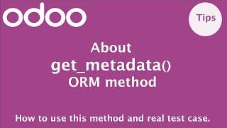 How to use get_metadata method in Odoo | Odoo ORM Methods