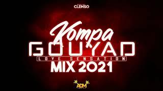 DJ CLEMSO - Kompa Gouyad LOVE Mix 2021 (Nouveautés)