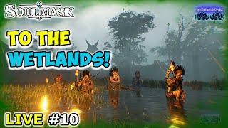 Live #10: SOULMASK️NEW Survival Game!️Exploring The Wet Lands️Bronze Age️