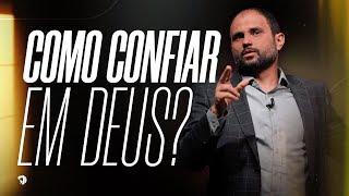 Como confiar em Deus | JB Carvalho