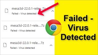 Fix Google Chrome - Failed - Virus Detected - Error Windows - Chrome Download Failed - 2022