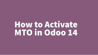 How To Activate MTO In Odoo14 || Enable Mark To Order || Multi Step Routing || Odoo 14 Inventory