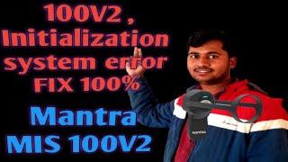 Mantra MIS 100V2 || Initialization system error FIX 100%