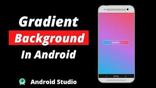 How to Change Background Color in Android | How to Set Gradient Background Color in Android Studio