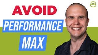  When to Avoid Running Performance Max Campaigns