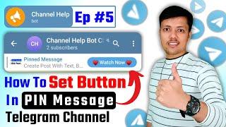  Ep 5 || Telegram Channel Ke PIN Message Me Button Kese Lagaye | Set Button In Pin Message