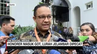 Anies Copot Lurah yang Gelar Tes Honorer Masuk Got