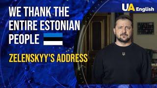 Estonian People Support Ukraine With Everything They Can – Zelenskyy