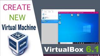 VirtualBox 6.1 -  Creating a New Virtual Machine VM