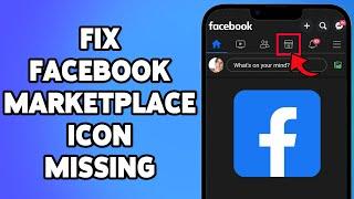 How To Fix Facebook Marketplace Icon Missing 2023 | Solve Facebook Marketplace Not Showing Issue