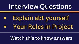 Interview Questions : Self Introduction and Your Roles In Project - Best Answers Explained