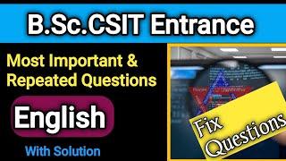 B.SC CSIT Entrance Most Important & Repeated Past Questions -English ! CSIT Entrance Preparation