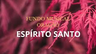 Fundo musical de oração | Momentos a sós com o Espírito Santo | Fundo para orar