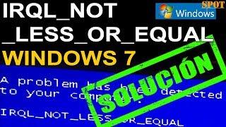 How to Fix IRQL NOT LESS OR EQUAL Error in Windows 7