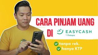 CARA PINJAM UANG DI EASYCASH : APLIKASI PINJOL TERPERCAYA LEGAL OJK!