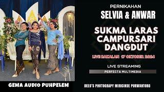 SUKMA LARAS CAMPURSARI DANGDUT || LIVE PERNIKAHAN SELVIA & ANWAR || DEEO'S PHOTOGRAPY || GEMA AUDIO