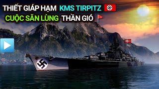 Thiết giáp hạm KMS Tirpitz | Cuộc săn lùng Thần Gió