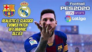 PES 2020 Amazing Realistic El Classico | DLC 8.0 + EvoWeb & GFX Graphic