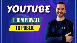 How To Change YouTube Video From Private To Public