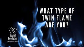 Explaining the three major types of Twin Flame Energies!  Which Type of Twin Flame Are YOU?