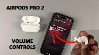 How To Use The Volume Control Feature On AirPods Pro 2