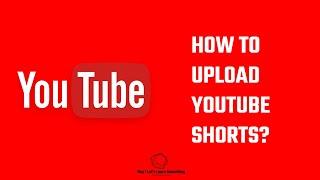 How to upload YouTube shorts from PC? 2022