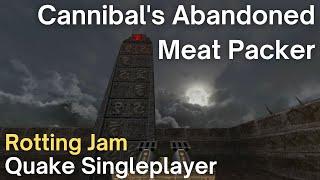 Quake Singleplayer - Rotting Jam  - Cannibal's Abandoned Meat Packer (rotj_cc)