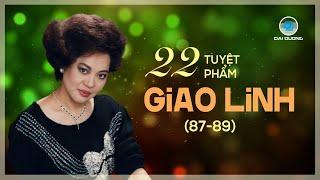 22 Tuyệt Phẩm Giao Linh 87 - 89 (Tuyển Tập) | Giao Linh | Tuyệt Phẩm Nhạc Xưa