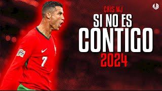 Cristiano Ronaldo ● SI NO ES CONTIGO | Cris MJ ᴴᴰ