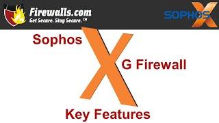 Ten Key Sophos XG Firewall Features