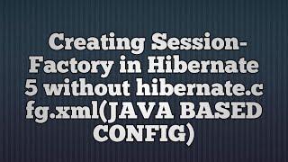 Create SessionFactory in Hibernate5 without hibernate.cfg.xml
