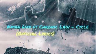 Kman 6ixx ft Chronic Law - Cycle (Official Lyrics)