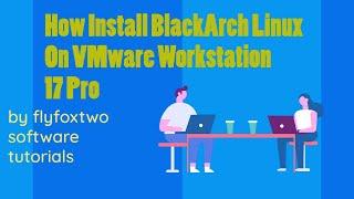 How Install BlackArch Linux on VMware Workstation 17 Pro 2023