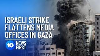 Israel Destroys Gaza Media Offices Of Al Jazeera And AP | 10 News First