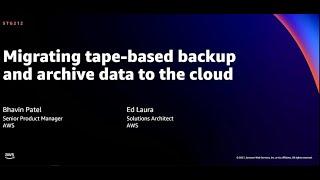 AWS re:Invent 2021 - Accelerate physical tape data migration to AWS