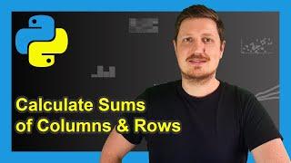 Sum of Columns & Rows of pandas DataFrame in Python (Examples) | sum() Function | Each Column & Row
