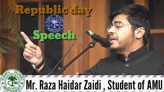 Mr. Raza Haider Zaidi || Student of Aligarh Muslim University || Republic day Special Speech