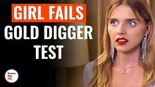 Girl Fails Gold Digger Test | @DramatizeMe