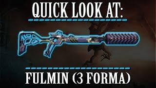 Warframe - Quick Look At: Fulmin (3 Forma)