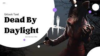 Dead By Daylight Unlock Tool / Cheat Dead By Daylight - Free!