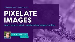 Pixelate an image in less than 50 lines of code - Learning Rust Creatively